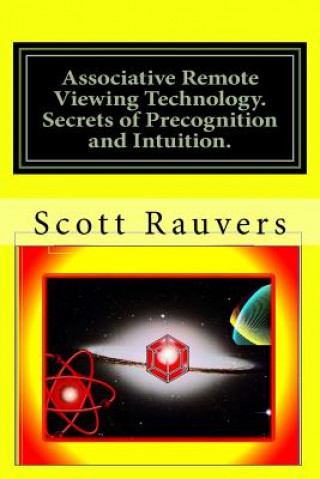 Associative Remote Viewing Technology. Secrets of Precognition and Intuition.: Published by the Institute for Solar Studies on Behavior and Human Heal