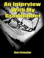 An Interview with My Grandfather: A Simple Do-It-Yourself Personal History