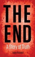 The End: A Story of Truth