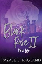 Black Rose New Life