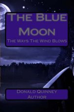 Blue Moon: The Ways The Wind Blows