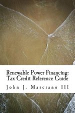 Renewable Power Financing: Tax Credit Reference Guide