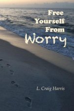 Free Yourself From Worry