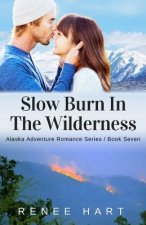 Slow Burn In The Wilderness