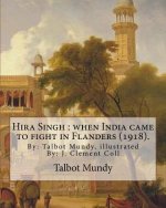Hira Singh: when India came to fight in Flanders (1918). By: Talbot Mundy, illustrated By: J. Clement Coll: Joseph Clement Coll (J