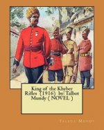 King of the Khyber Rifles (1916) by: Talbot Mundy ( NOVEL )