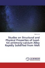 Studies on Structural and Physical Properties of Lead-tin-antimony-calcium Alloy Rapidly Solidified from Melt