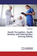 Death Perception, Death Anxiety and Intervention among Elderly