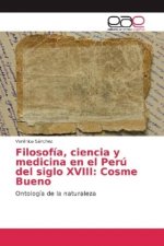 Filosofia, ciencia y medicina en el Peru del siglo XVIII