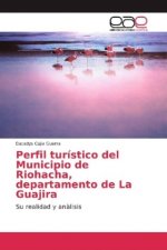 Perfil turistico del Municipio de Riohacha, departamento de La Guajira