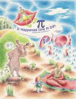 It Happened One Pi Day: The Easy Way to Memorize Pi