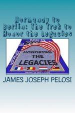 Normandy to Berlin: The Trek to Honor the Legacies