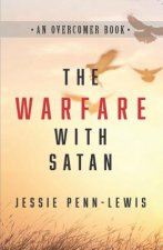The Warfare with Satan: And the Way of Victory