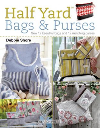 Half Yard Bags & Purses (Debbie Shore)(Brožovaná)