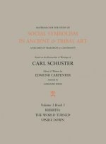 Social Symbolism in Ancient & Tribal Art: Rebirth: The World Turned Upside Down