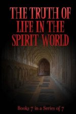 The TRUTH of Life in the Spirit World