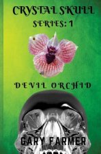 Crystal Skull Series: 1: Devil Orchid