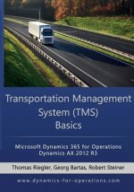 TMS Transportation Management System Basics: Microsoft Dynamics 365 for Operations / Microsoft Dynamics AX 2012 R3