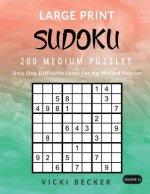 Large Print Sudoku 200 Medium Puzzles: Only One Difficulty Level For No Wasted Puzzles