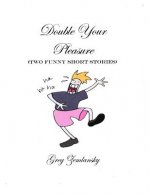 Double Your Pleasure