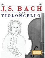 J. S. Bach Para Violoncello: 10 Piezas F