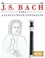 J. S. Bach Para a Flauta Doce Contralto: 10 Pe