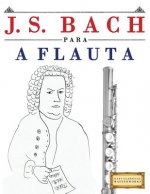 J. S. Bach Para a Flauta: 10 Pe