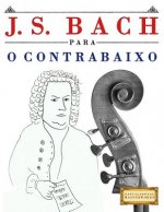 J. S. Bach Para O Contrabaixo: 10 Pe