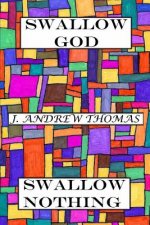 Swallow God Swallow Nothing