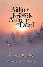 Aiding Our Friends Among the Dead: Completing Their Songs