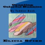 Counting Colorful Bunnies: My Toddler Book