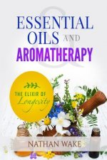 Essential Oils and Aromatherapy: The Elixir of Longevity