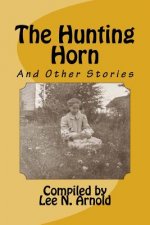 The Hunting Horn: And Other Stories