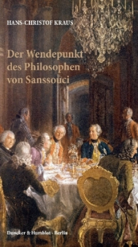 Der Wendepunkt des Philosophen von Sanssouci