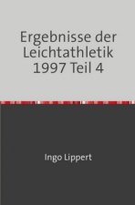 Sportstatistik / Ergebnisse der Leichtathletik 1997 Teil 4