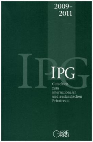 IPG 2009-2011 - Gutachten zum internationalen und ausländischen Privatrecht