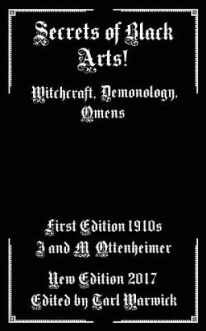 Secrets of Black Arts!: Witchcraft, Demonology, Omens (I & M Ottenheimer)(Miękka)