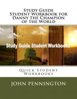Study Guide Student Workbook for Danny the Champion of the World: Quick Student Workbooks