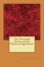 The Mercantile System, and Its Historical Significance