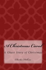 A Christmas Carol: A Ghost Story of Christmas