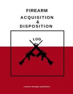 Firearm Acquisition & Disposition Log