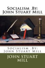 Socialism .By: John Stuart Mill