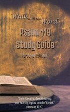 Walk with the Word Psalm 119 Study Guide: Personal Edition