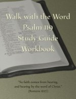 Walk with the Word Psalm 119 Study Guide Workbook