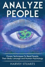 Analyze People: Learn How To Read People, Their Body Language And Personalilty Type. (Analyze People, Human Psycology, Speed Reading P