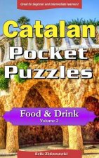 Catalan Pocket Puzzles - Food & Drink - Volume 2: A collection of puzzles and quizzes to aid your language learning