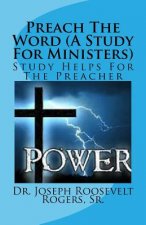 Preaching With Power (A Sermon Study For Ministers): Study Helps For The Preacher