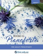 Suono il pianoforte livello 3: Per adulti principianti