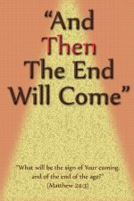 And Then The End Will Come: 