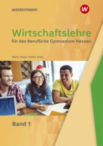 Wirtschaftslehre für das Berufliche Gymnasium in Hessen. Bd.1